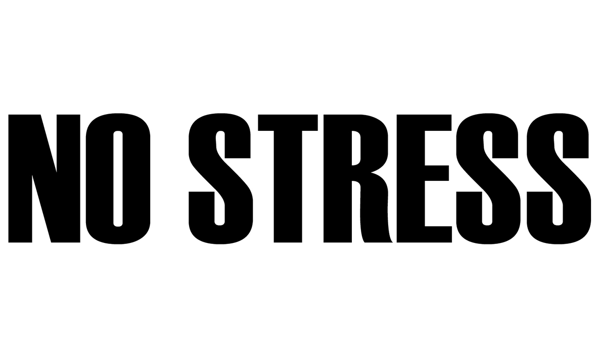 NO STRESS